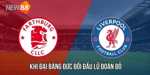  Frankfurt Vs Liverpool – Khi Đại Bàng Đức Đối Đầu Lữ Đoàn Đỏ